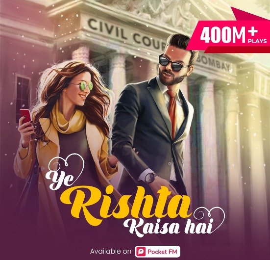 Pocket FM Romantic Audio Fiction Series ‘Ye Rishta Kaisa Hai’ surpasses 400 million plays, 3 billion minutes of listening