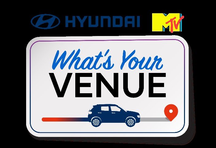 Hyundai - MTV What's Your VENUE - Creative